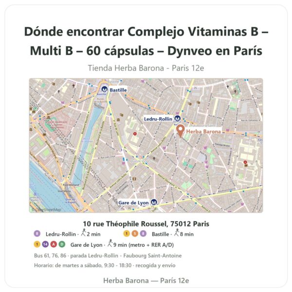 Dónde encontrar Complejo Vitaminas B – Multi B – 60 cápsulas – Dynveo en París - plano de la tienda Herba Barona Paris 12e