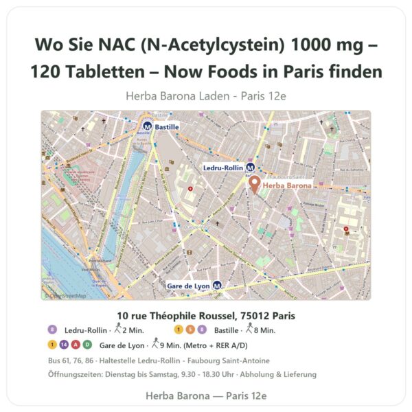 Wo finden Sie NAC (N-Acetylcystein) 1000 mg – 120 Tabletten – Now Foods in Paris - Ladenplan Herba Barona Paris 12e