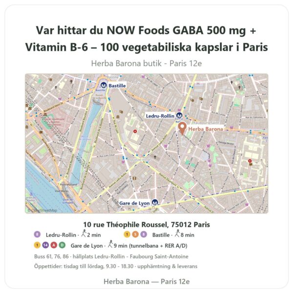 Var hittar du NOW Foods GABA 500 mg + Vitamin B-6 – 100 vegetabiliska kapslar i Paris - butikskarta Herba Barona Paris 12e