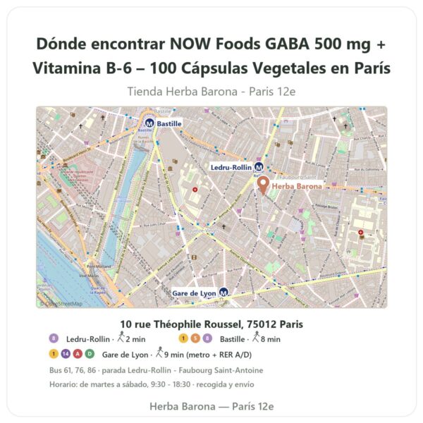 Dónde encontrar NOW Foods GABA 500 mg + Vitamina B-6 – 100 Cápsulas Vegetales en París - plano de la tienda Herba Barona Paris 12e