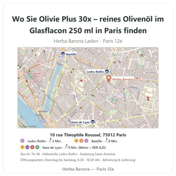 Wo finden Sie Olivie Plus 30x – reines Olivenöl im Glasflacon 250 ml in Paris - Ladenplan Herba Barona Paris 12e
