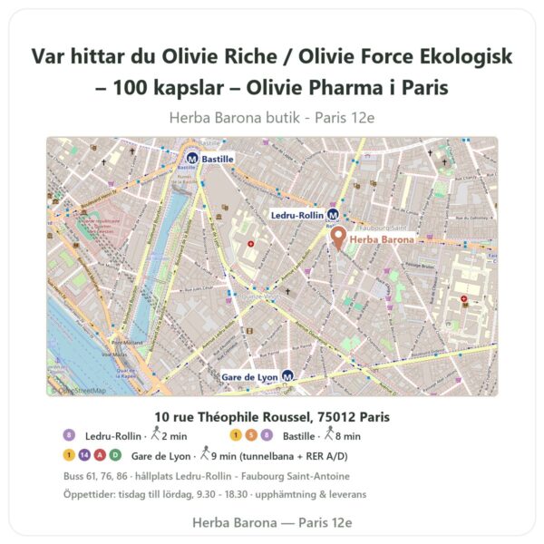 Var hittar du Olivie Riche / Olivie Force Ekologisk – 100 kapslar – Olivie Pharma i Paris - butikskarta Herba Barona Paris 12e
