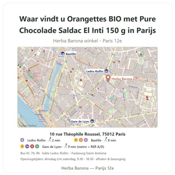 Waar vindt u Orangettes BIO met Pure Chocolade Saldac El Inti 150 g in Parijs - winkelplattegrond Herba Barona Paris 12e