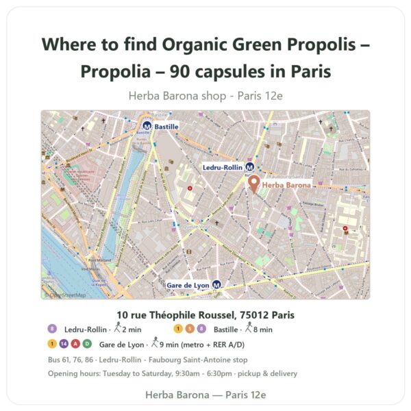 Where to find Organic Green Propolis – Propolia – 90 capsules in Paris - store map Herba Barona Paris 12e