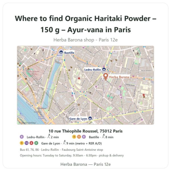 Where to find Organic Haritaki Powder – 150 g – Ayur-vana in Paris - store map Herba Barona Paris 12e