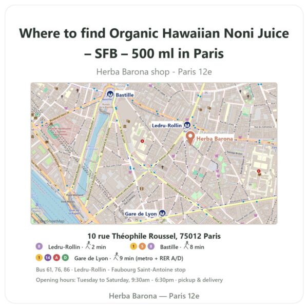 Where to find Organic Hawaiian Noni Juice – SFB – 500 ml in Paris - store map Herba Barona Paris 12e
