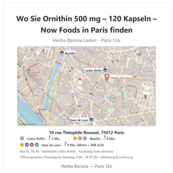 Wo finden Sie Ornithin 500 mg – 120 Kapseln – Now Foods in Paris - Ladenplan Herba Barona Paris 12e