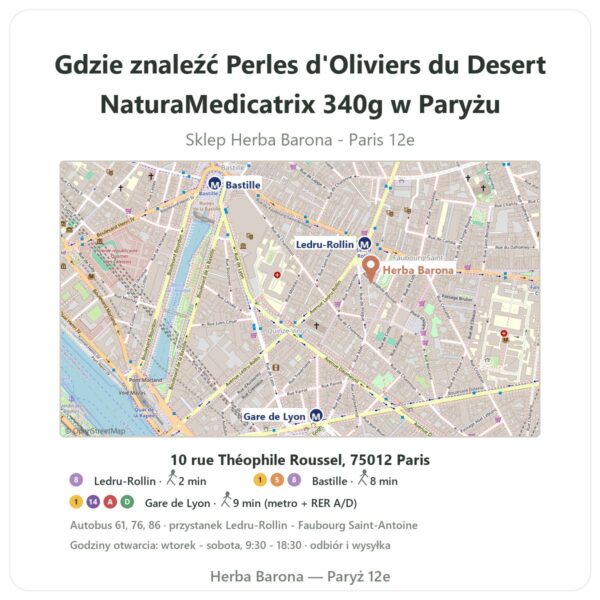 Gdzie znaleźć Perles d'Oliviers du Desert NaturaMedicatrix 340g w Paryżu - mapa sklepu Herba Barona Paris 12e