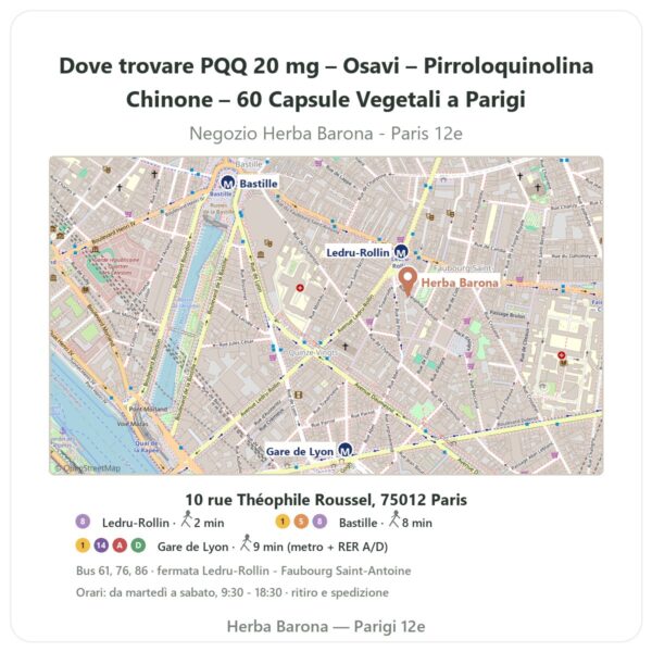 Dove trovare PQQ 20 mg – Osavi – Pirroloquinolina Chinone – 60 Capsule Vegetali a Parigi - mappa del negozio Herba Barona Paris 12e