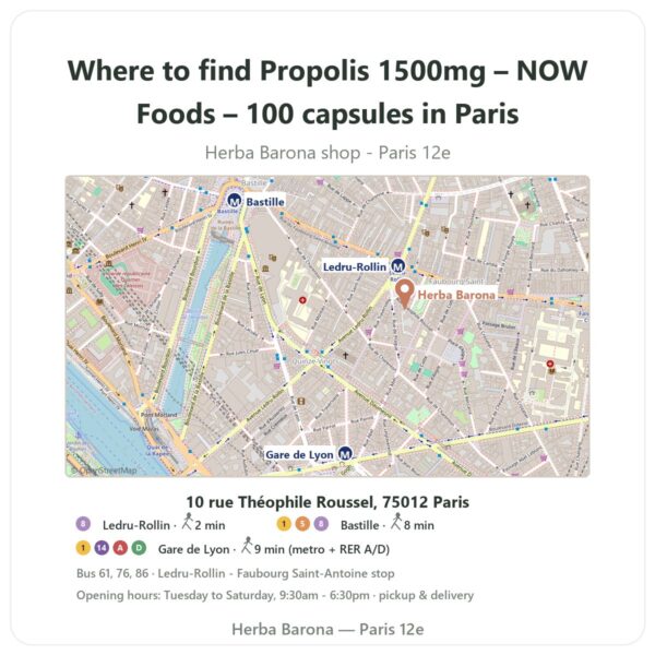 Where to find Propolis 1500mg – NOW Foods – 100 capsules in Paris - store map Herba Barona Paris 12e