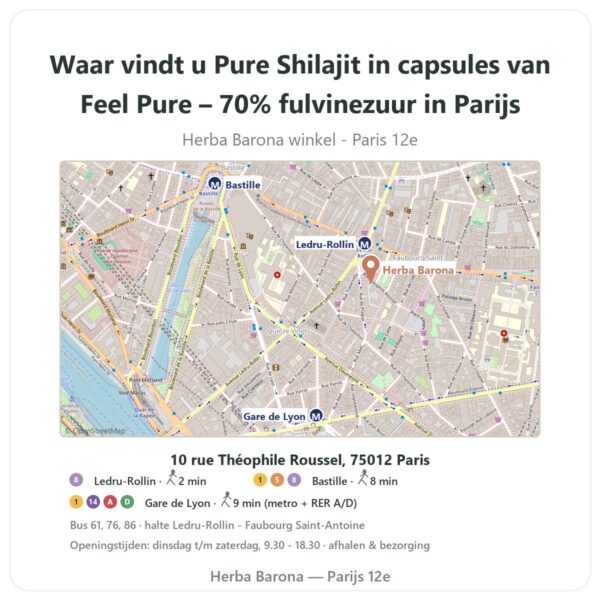 Waar vindt u Pure Shilajit in capsules van Feel Pure – 70% fulvinezuur in Parijs - winkelplattegrond Herba Barona Paris 12e