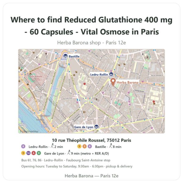 Where to find Reduced Glutathione 400 mg - 60 Capsules - Vital Osmose in Paris - store map Herba Barona Paris 12e