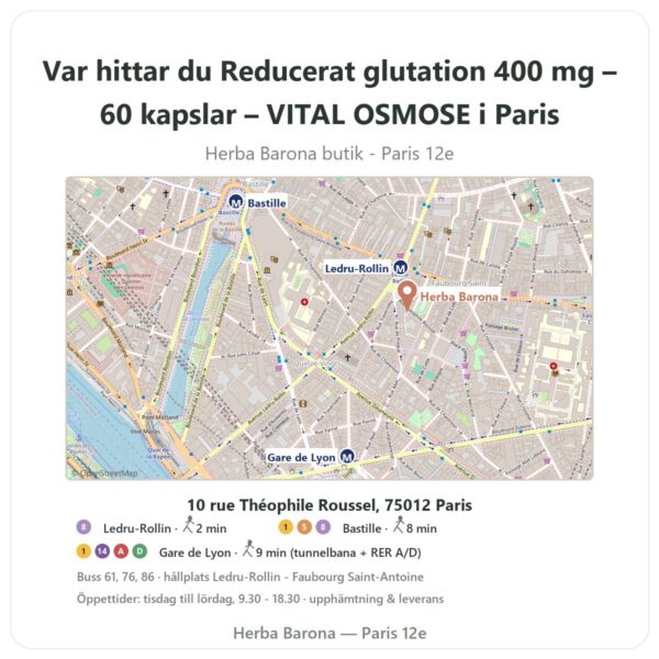 Var hittar du Reducerat glutation 400 mg – 60 kapslar – VITAL OSMOSE i Paris - butikskarta Herba Barona Paris 12e