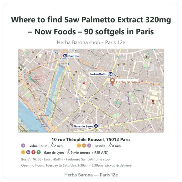 Where to find Saw Palmetto Extract 320mg – Now Foods – 90 softgels in Paris - store map Herba Barona Paris 12e