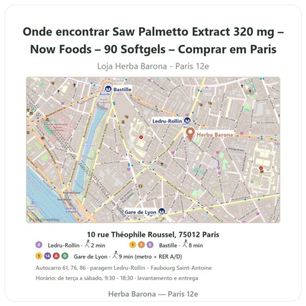 Onde encontrar Saw Palmetto Extract 320 mg – Now Foods – 90 Softgels – Comprar em Paris - mapa da loja Herba Barona Paris 12e