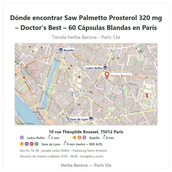 Dónde encontrar Saw Palmetto Prosterol 320 mg – Doctor's Best – 60 Cápsulas Blandas en París - plano de la tienda Herba Barona Paris 12e