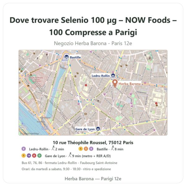 Dove trovare Selenio 100 µg – NOW Foods – 100 Compresse a Parigi - mappa del negozio Herba Barona Paris 12e