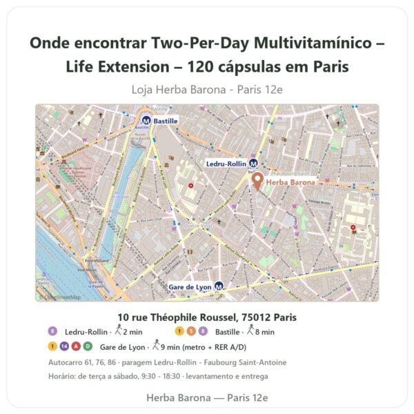 Onde encontrar Two-Per-Day Multivitamínico – Life Extension – 120 cápsulas em Paris - mapa da loja Herba Barona Paris 12e