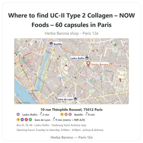 Where to find UC-II Type 2 Collagen – NOW Foods – 60 capsules in Paris - store map Herba Barona Paris 12e