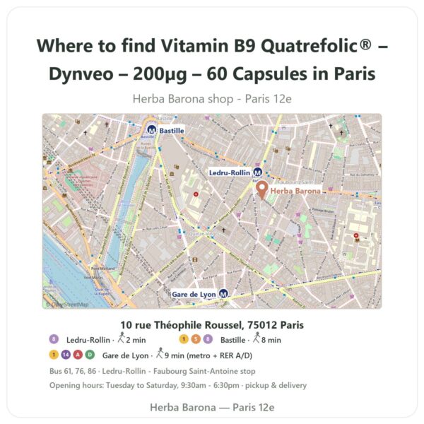 Where to find Vitamin B9 Quatrefolic® – Dynveo – 200µg – 60 Capsules in Paris - store map Herba Barona Paris 12e
