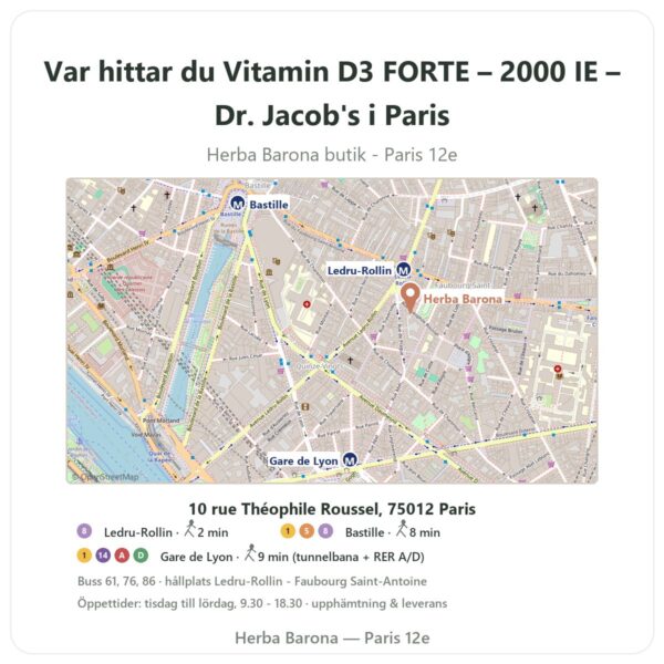 Var hittar du Vitamin D3 FORTE – 2000 IE – Dr. Jacob's i Paris - butikskarta Herba Barona Paris 12e