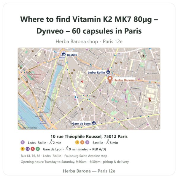 Where to find Vitamin K2 MK7 80µg – Dynveo – 60 capsules in Paris - store map Herba Barona Paris 12e