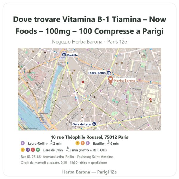 Dove trovare Vitamina B-1 Tiamina – Now Foods – 100mg – 100 Compresse a Parigi - mappa del negozio Herba Barona Paris 12e