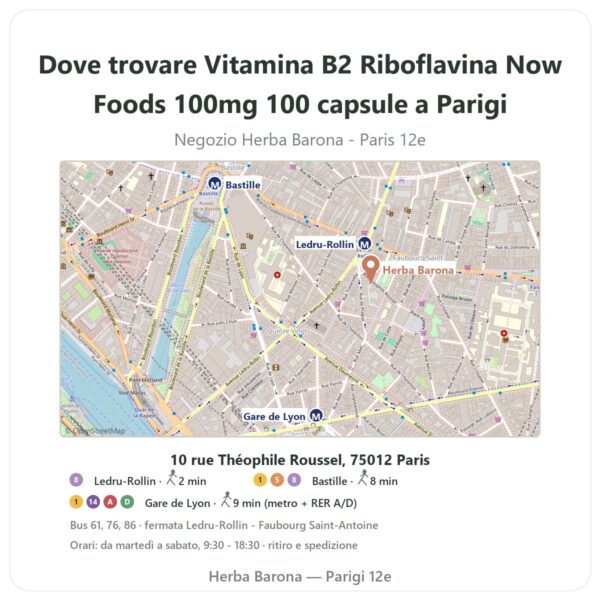 Dove trovare Vitamina B2 Riboflavina Now Foods 100mg 100 capsule a Parigi - mappa del negozio Herba Barona Paris 12e