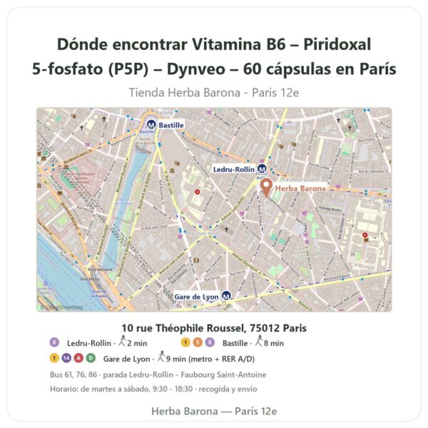 Dónde encontrar Vitamina B6 – Piridoxal 5-fosfato (P5P) – Dynveo – 60 cápsulas en París - plano de la tienda Herba Barona Paris 12e
