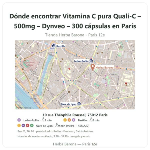 Dónde encontrar Vitamina C pura Quali-C – 500mg – Dynveo – 300 cápsulas en París - plano de la tienda Herba Barona Paris 12e