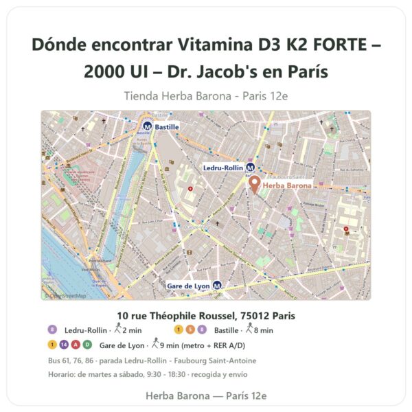 Dónde encontrar Vitamina D3 K2 FORTE – 2000 UI – Dr. Jacob's en París - plano de la tienda Herba Barona Paris 12e