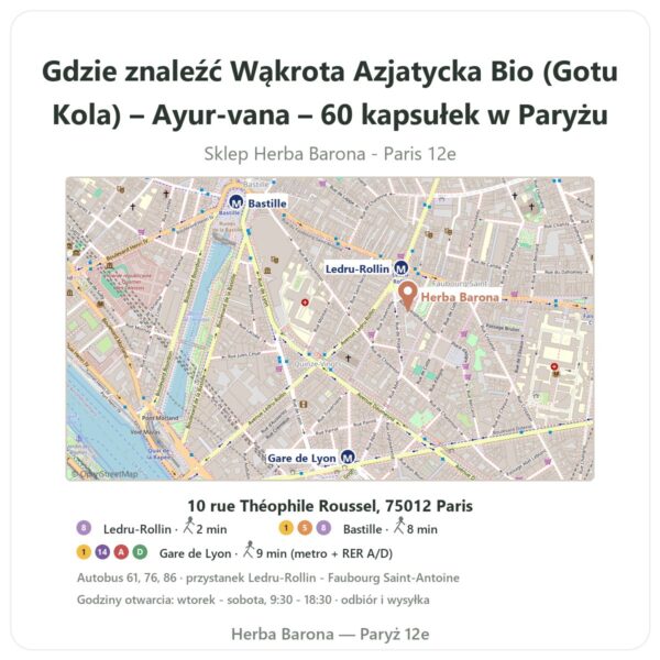 Gdzie znaleźć Wąkrota Azjatycka Bio (Gotu Kola) – Ayur-vana – 60 kapsułek w Paryżu - mapa sklepu Herba Barona Paris 12e