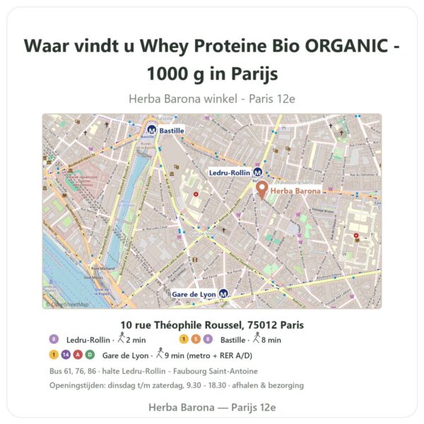 Waar vindt u Whey Proteine Bio ORGANIC - 1000 g in Parijs - winkelplattegrond Herba Barona Paris 12e