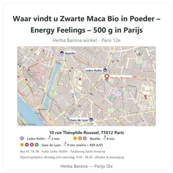 Waar vindt u Zwarte Maca Bio in Poeder – Energy Feelings – 500 g in Parijs - winkelplattegrond Herba Barona Paris 12e
