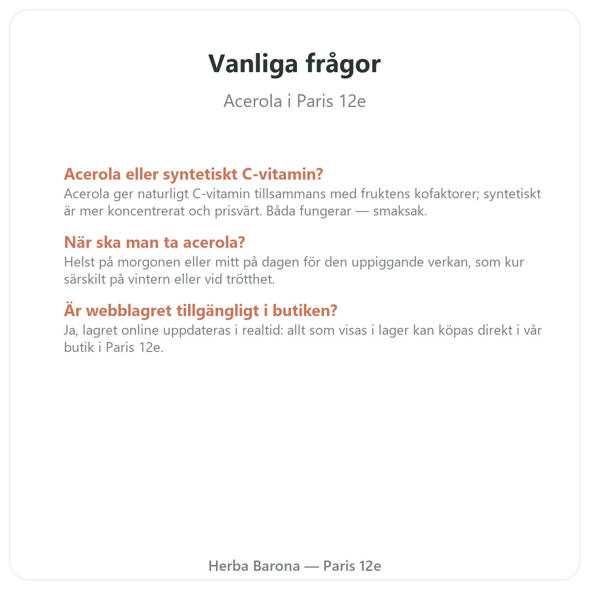 Vanliga frågor acerola i Paris - Herba Barona Paris 12e