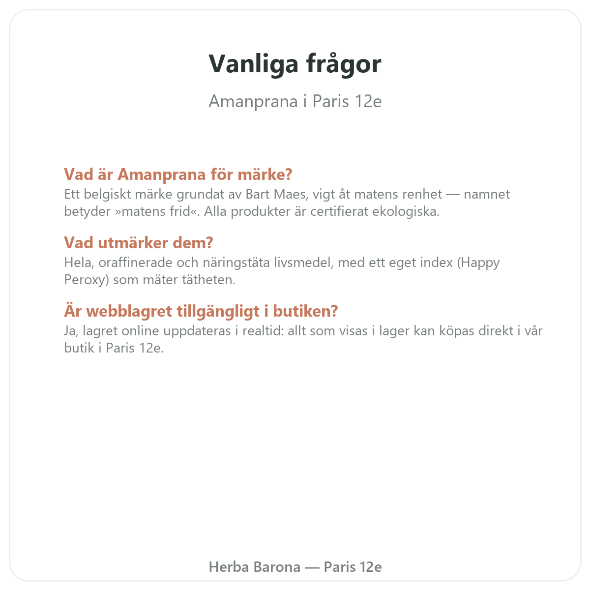 Vanliga frågor om Amanprana i Paris – Herba Barona Paris 12e