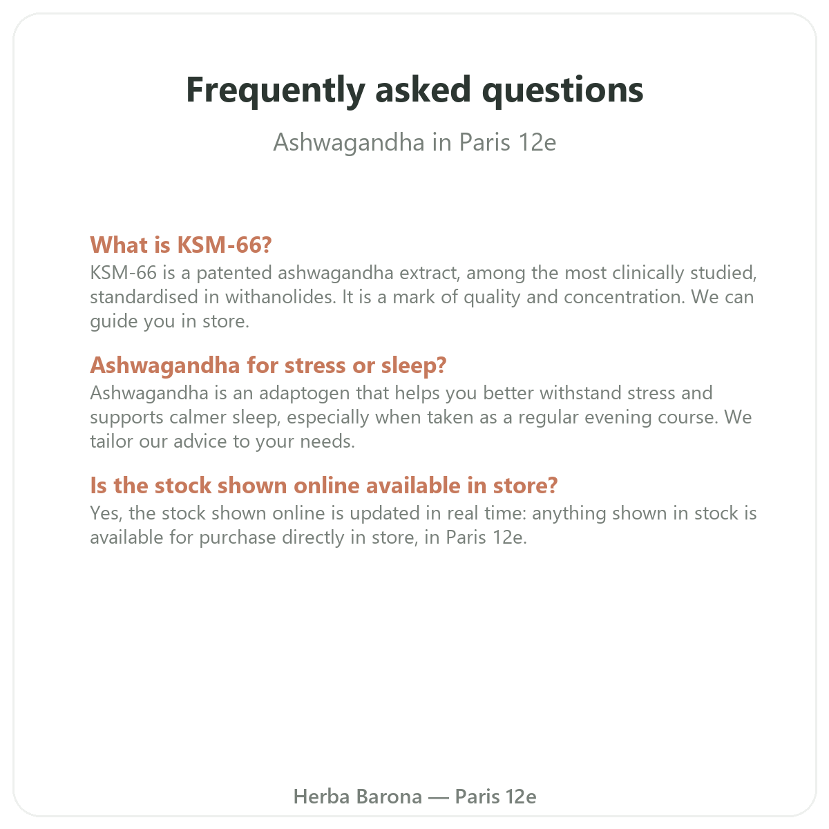 Frequently asked questions - Ashwagandha KSM-66 in Paris - Herba Barona Paris 12th