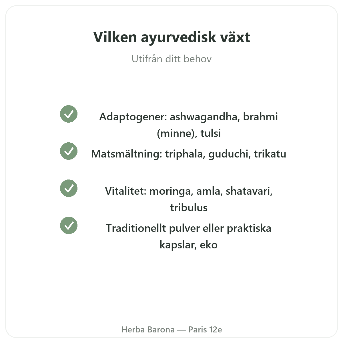 Ayurvediska växter Paris - kvalitetslöften hos Herba Barona Paris 12e