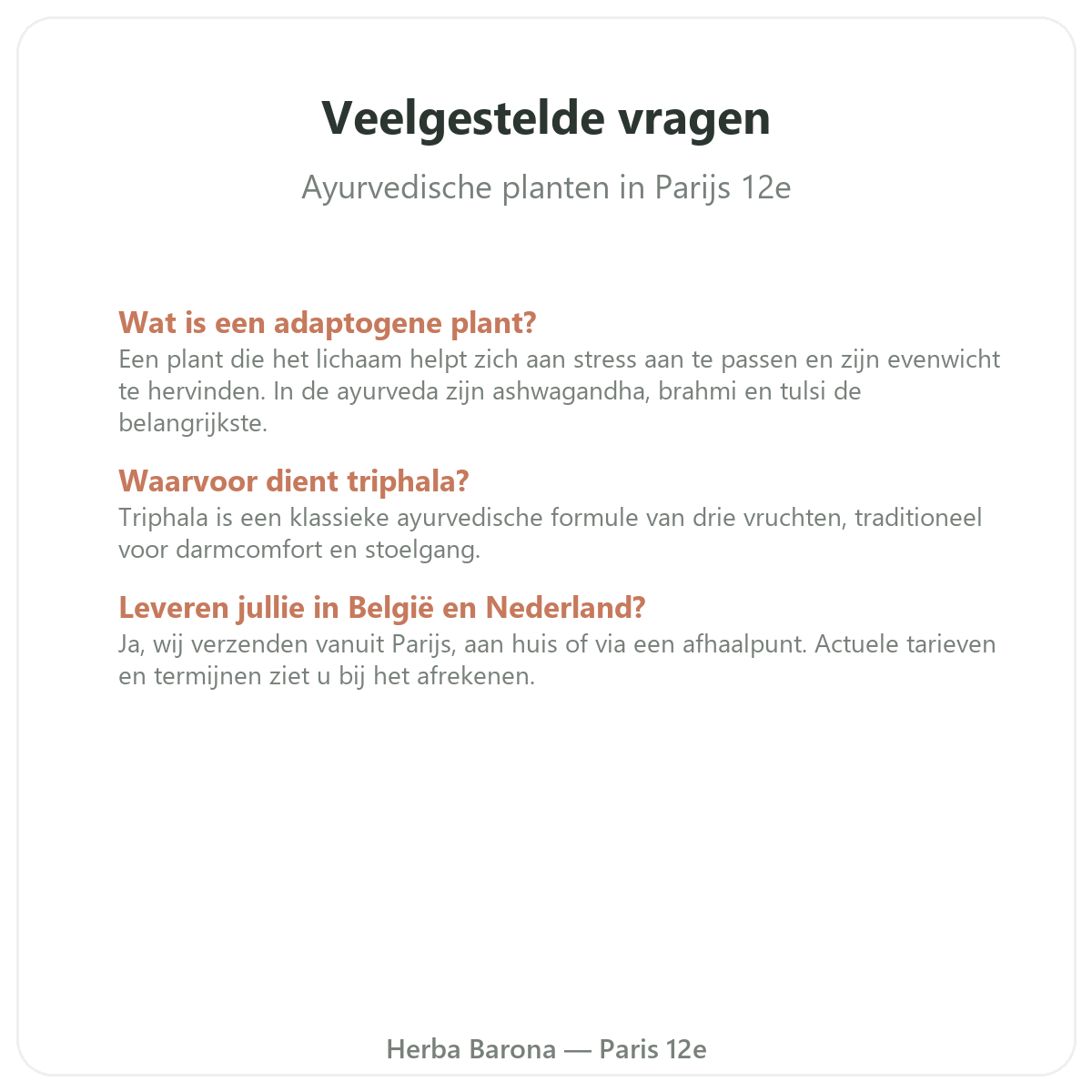 Veelgestelde vragen Ayurvedische planten Parijs - Herba Barona Parijs
