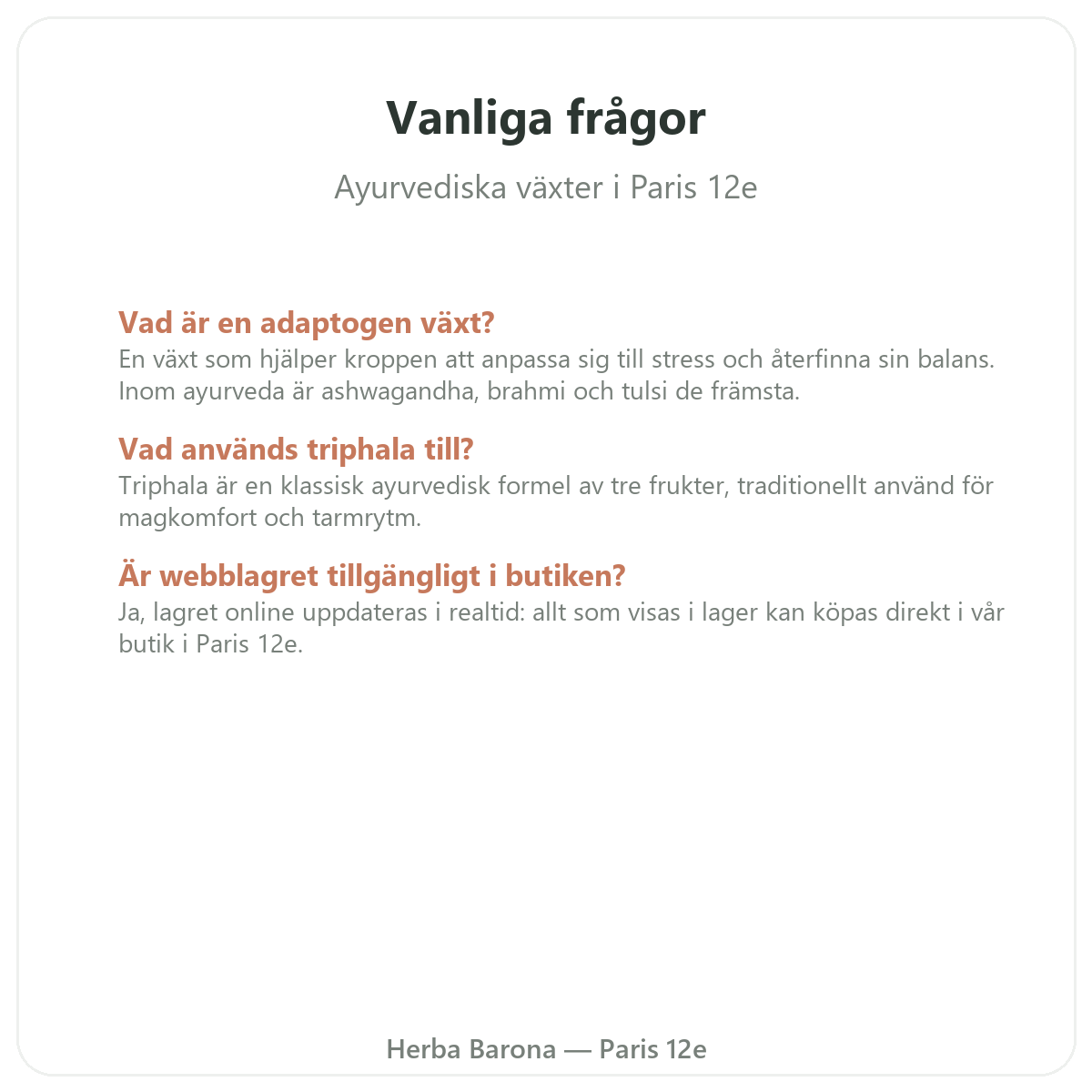 Vanliga frågor ayurvediska växter i Paris - Herba Barona Paris 12e