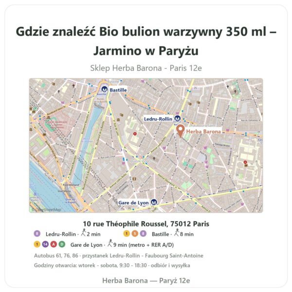 Gdzie znaleźć Bio bulion warzywny 350 ml – Jarmino w Paryżu - mapa sklepu Herba Barona Paris 12e