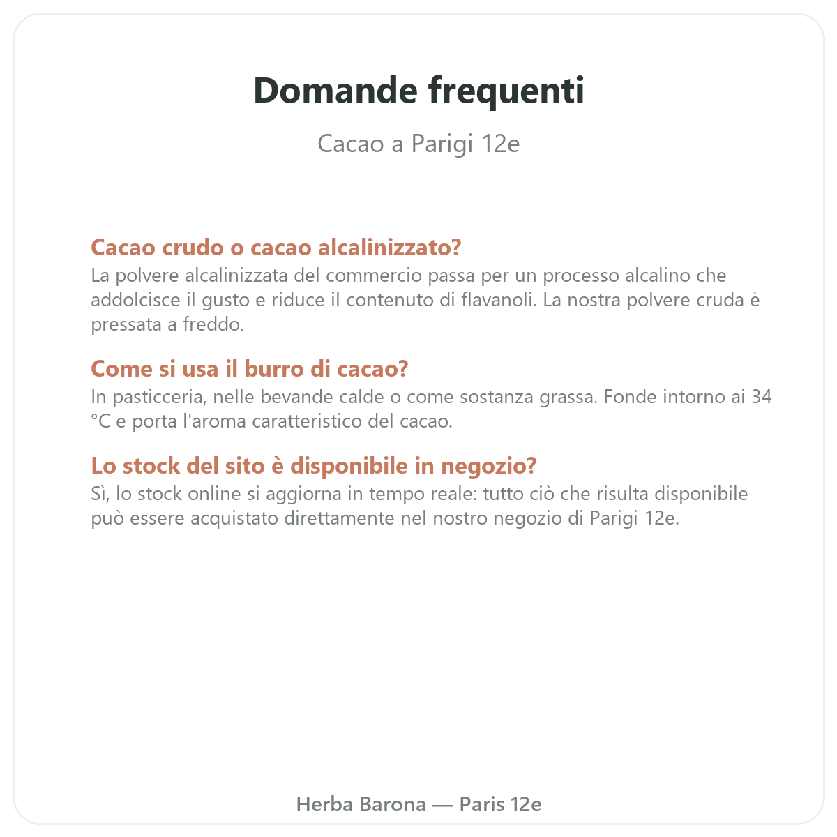 Domande frequenti Cacao crudo Parigi a Parigi - Herba Barona Parigi 12e
