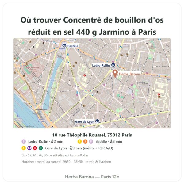 Ou trouver Concentré de bouillon d'os de bœuf réduit en sel 440g Jarmino a Paris - plan boutique Herba Barona Paris 12e