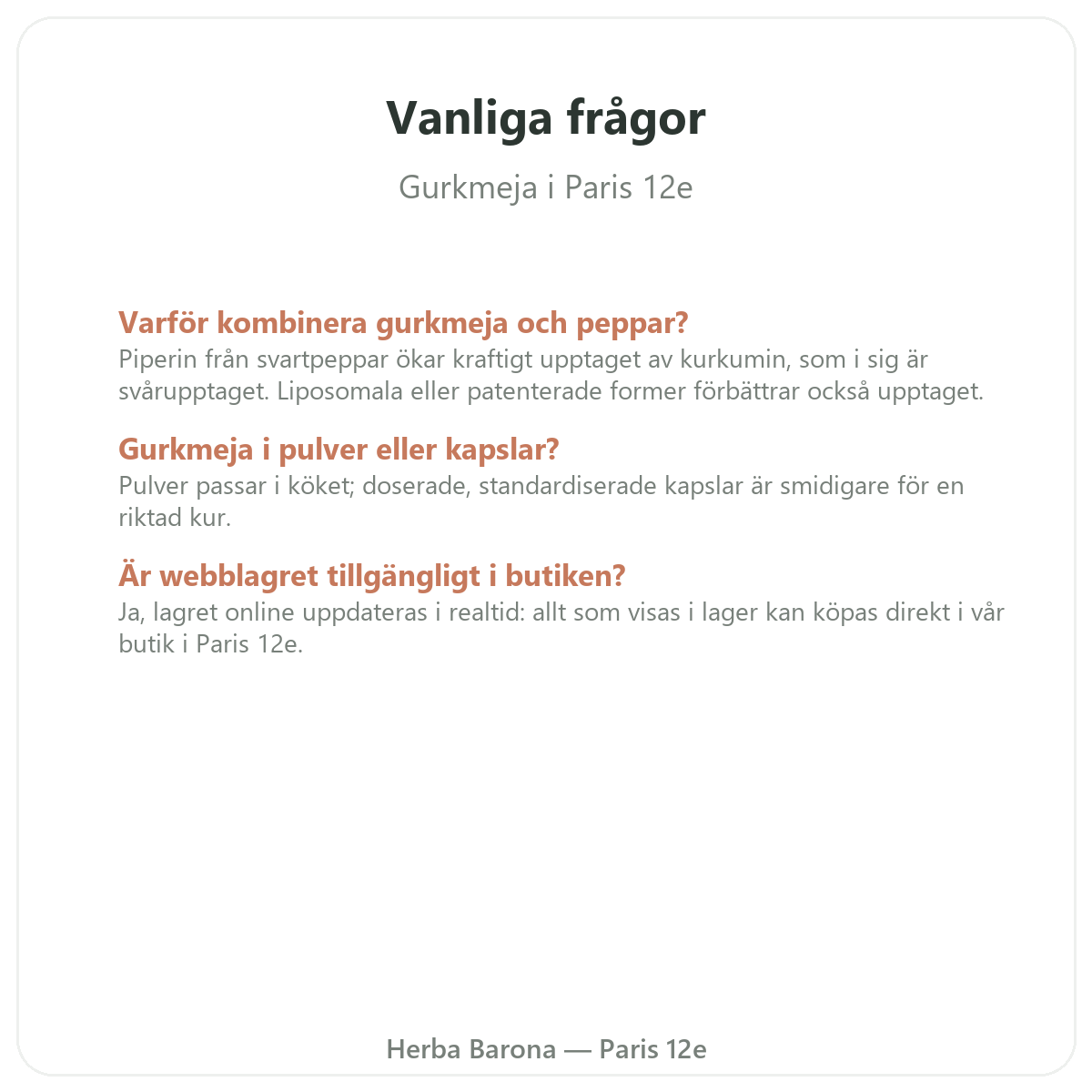 Vanliga frågor Gurkmeja Paris i Paris - Herba Barona Paris 12e