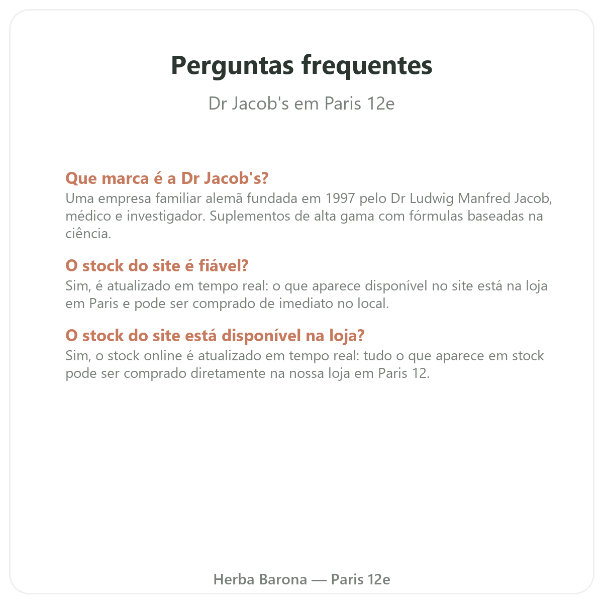 Perguntas frequentes Dr. Jacob's em Paris - Herba Barona Paris 12e