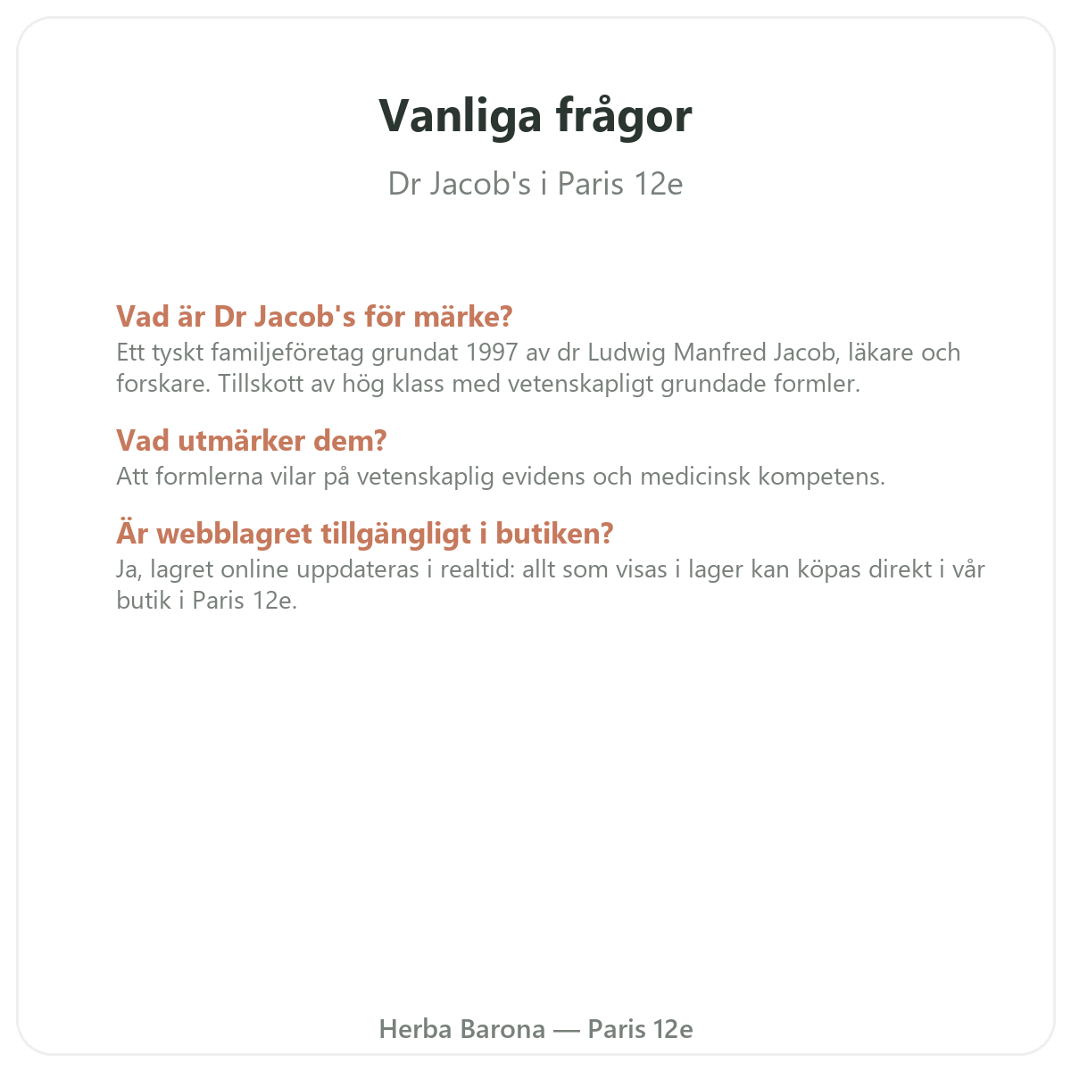 Vanliga frågor om Dr. Jacob's i Paris – Herba Barona Paris 12e