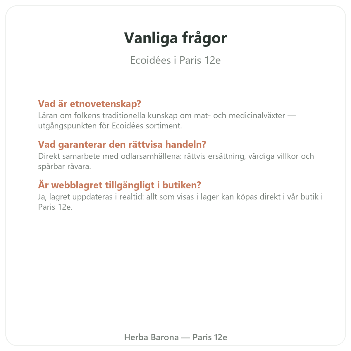 Vanliga frågor om Ecoidées Ethnoscience i Paris - Herba Barona Paris 12e