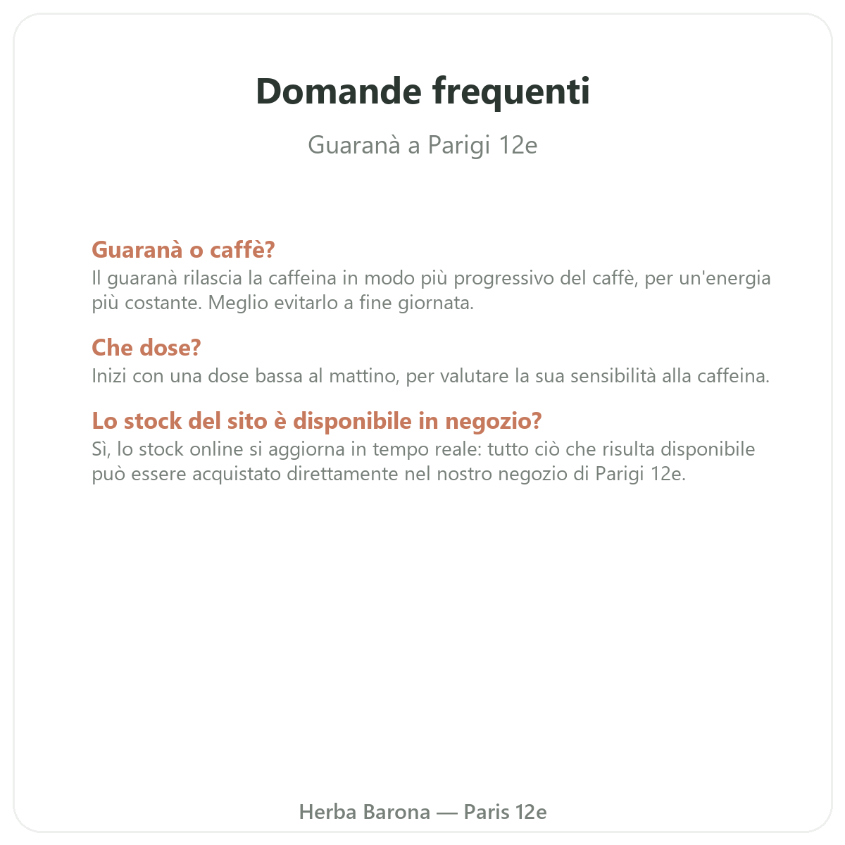 Domande frequenti Guaranà a Parigi - Herba Barona Parigi 12e