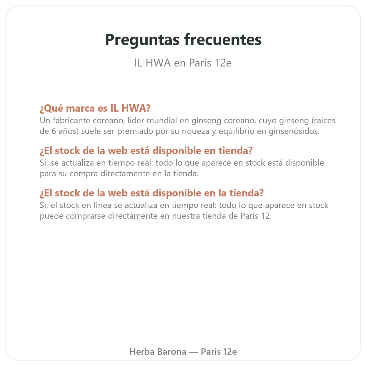 Preguntas frecuentes IL HWA en París - Herba Barona París 12e