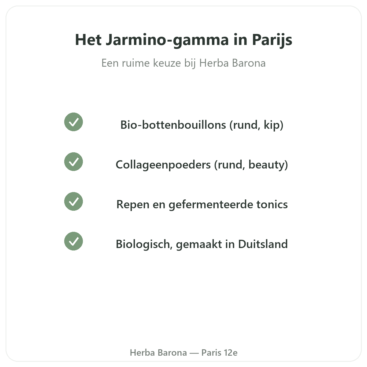 Het assortiment Jarmino in Parijs bij Herba Barona Parijs 12e